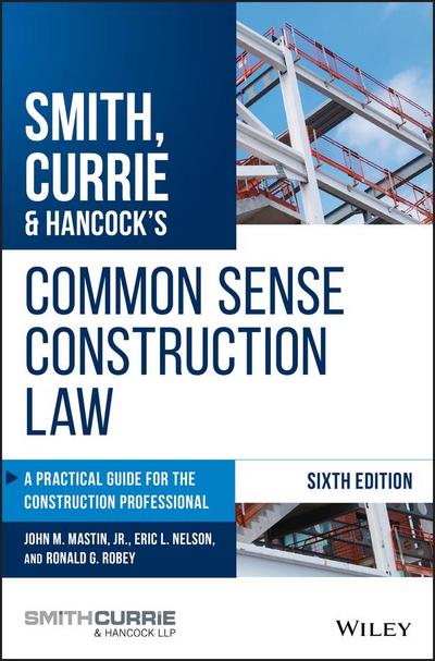 Smith, Currie & Hancock’s Common Sense Construction Law