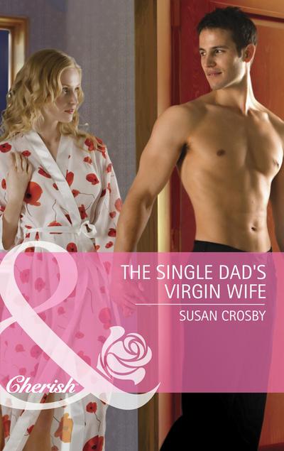 The Single Dad’s Virgin Wife (Mills & Boon Cherish)