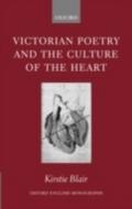 Victorian Poetry and the Culture of the Heart - Kirstie Blair