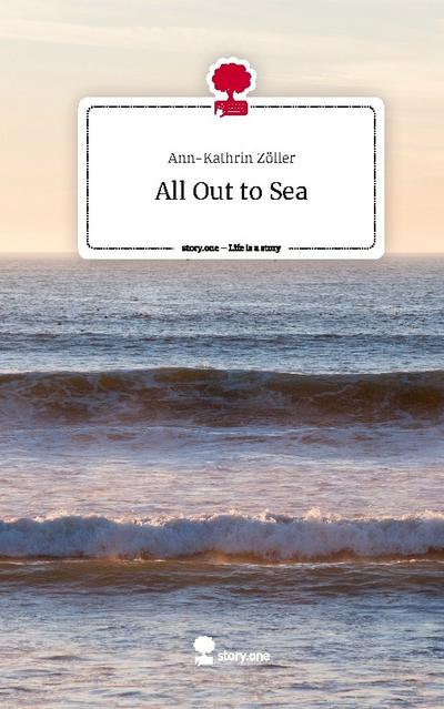 All Out to Sea. Life is a Story - story.one