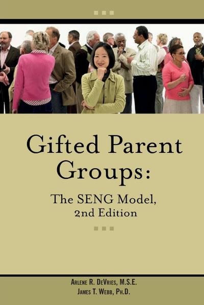 Gifted Parent Groups: The Seng Model 2nd Edition