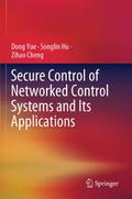 Secure Control of Networked Control Systems and Its Applications