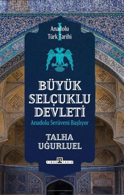 Anadolu Türk Tarihi 1 - Büyük Selcuklu Devleti