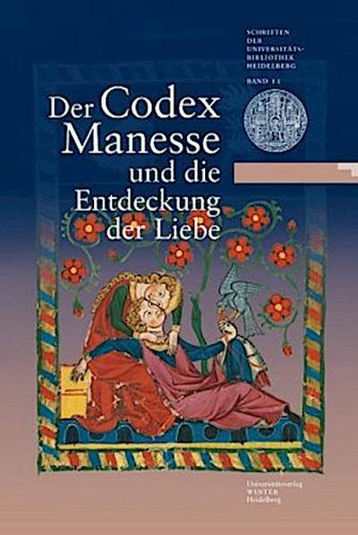Der Codex Manesse und die Entdeckung der Liebe