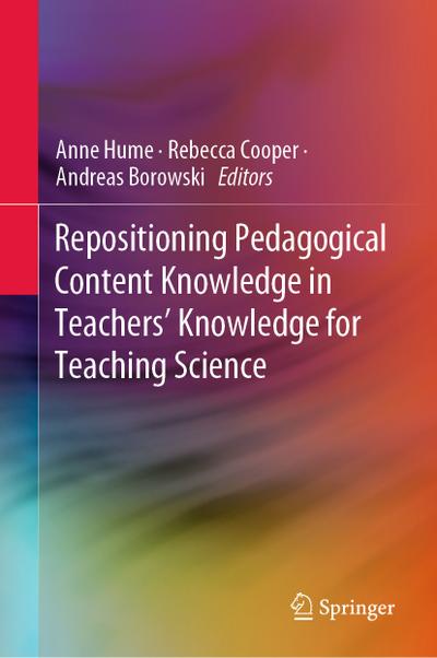 Repositioning Pedagogical Content Knowledge in Teachers Knowledge for Teaching Science
