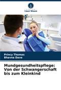 Mundgesundheitspflege: Von der Schwangerschaft bis