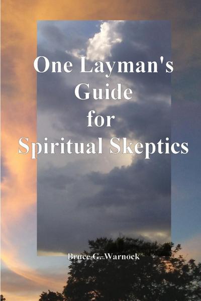One Layman’s Guide for Spiritual Skeptics