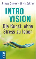 Introvision - die Kunst, ohne Stress zu leben