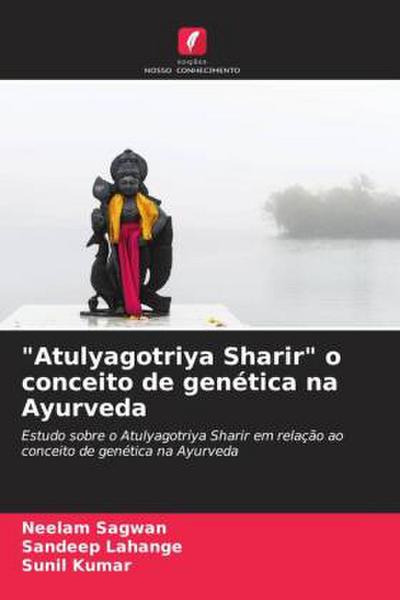 "Atulyagotriya Sharir" o conceito de genética na Ayurveda
