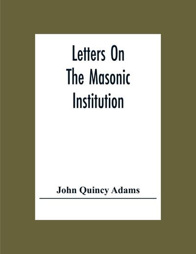 Letters On The Masonic Institution