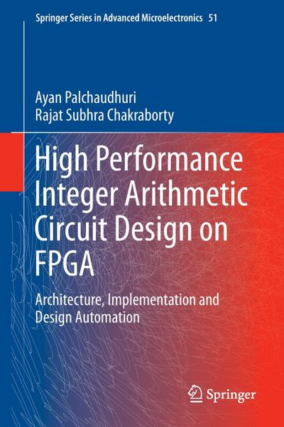 High Performance Integer Arithmetic Circuit Design on FPGA