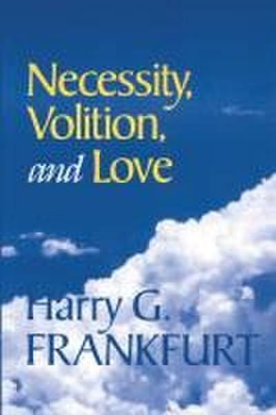Necessity, Volition, and Love