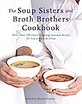 The Soup Sisters and Broth Brothers Cookbook