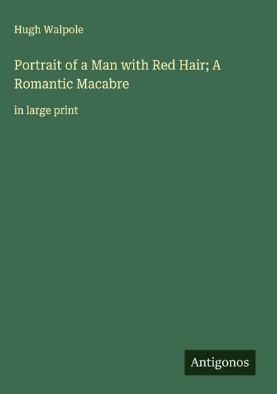Portrait of a Man with Red Hair; A Romantic Macabre