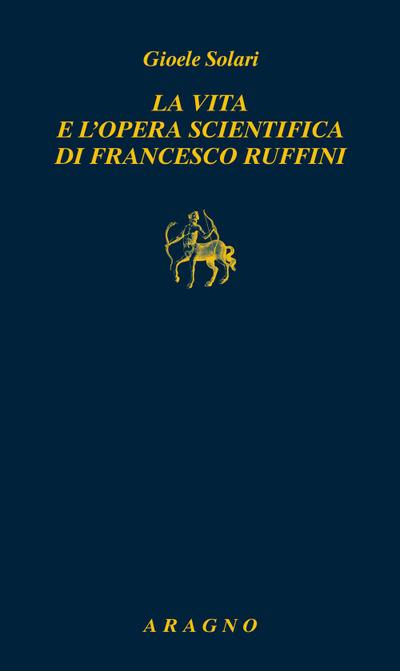La vita e l’opera scientifica di Francesco Ruffini