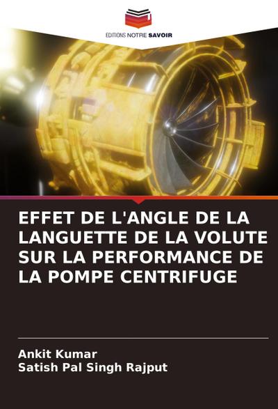 EFFET DE L’ANGLE DE LA LANGUETTE DE LA VOLUTE SUR LA PERFORMANCE DE LA POMPE CENTRIFUGE