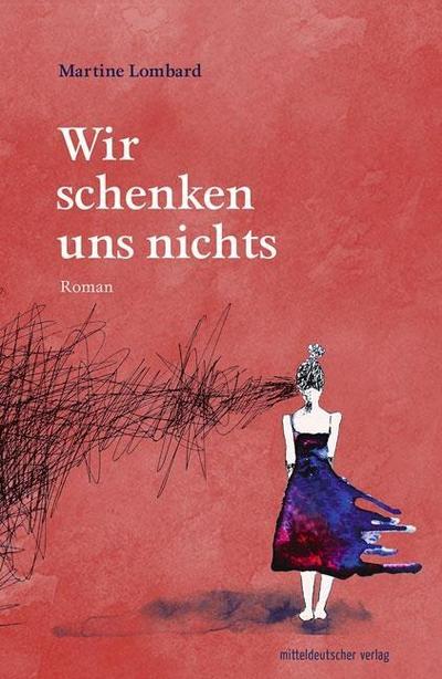 Wir schenken uns nichts: Roman