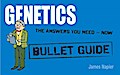 Genetics: Bullet Guides                                               Everything You Need to Get Started