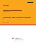 An Introduction to Mass Surveillance and International Law