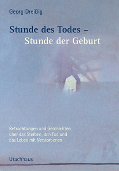 Stunde des Todes - Stunde der Geburt