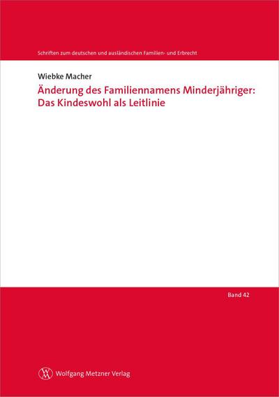 Änderung des Familiennamens Minderjähriger: Das Kindeswohl als Leitlinie