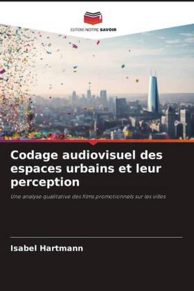 Codage audiovisuel des espaces urbains et leur perception