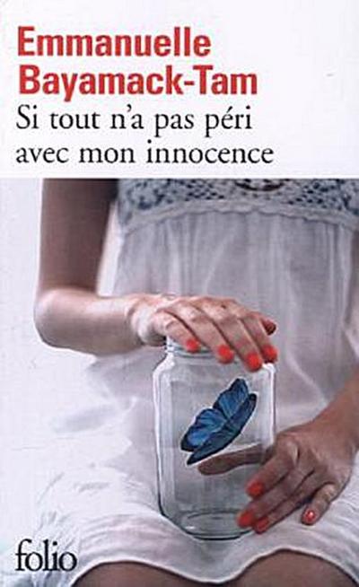 Si tout n’a pas péri avec mon innocence