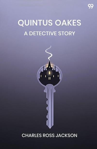 Quintus Oakes A Detective Story