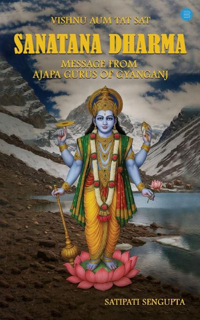 Sanatana Dharma message from Ajapa Gurus of Gyanganj.