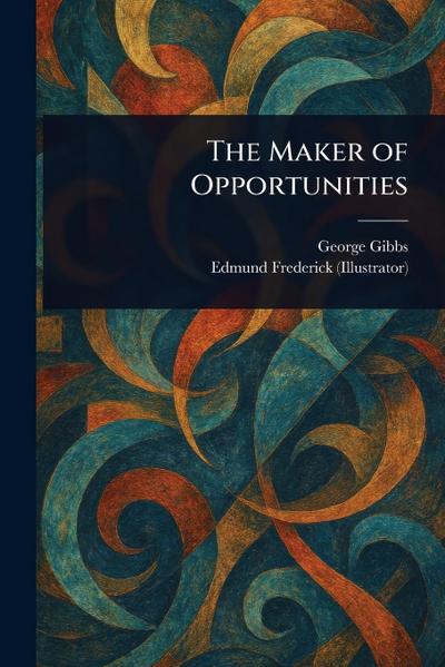 The Maker of Opportunities