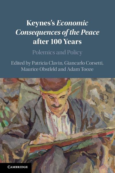 Keynes’s Economic Consequences of the Peace after 100 Years