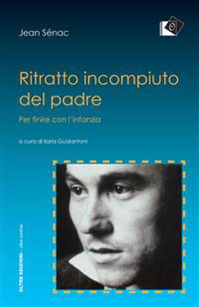 Ritratto incompiuto del padre - per finire con l’infanzia