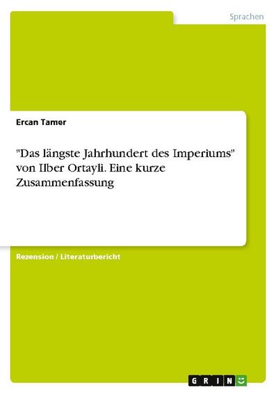 ’Das längste Jahrhundert des Imperiums’ von Ilber Ortayli. Eine kurze Zusammenfassung