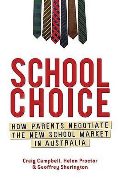 School Choice: How Parents Negotiate the New School Market in Australia