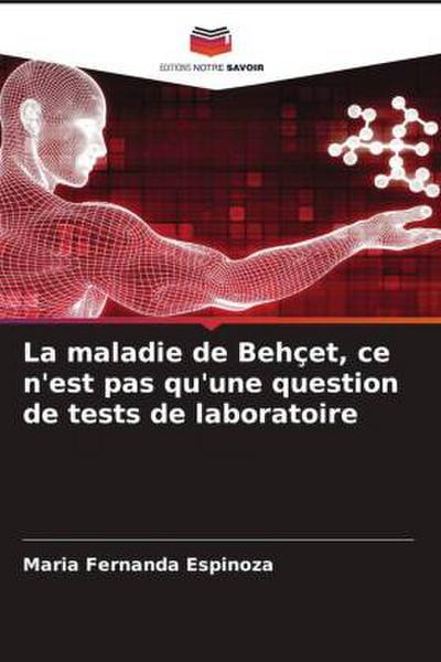 La maladie de Behçet, ce n’est pas qu’une question de tests de laboratoire
