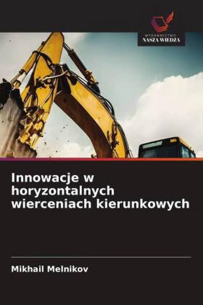 Innowacje w horyzontalnych wierceniach kierunkowych