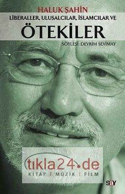 Liberaller, Ulusalcilar, Islamcilar ve Ötekiler