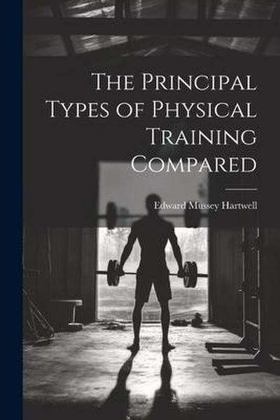 The Principal Types of Physical Training Compared