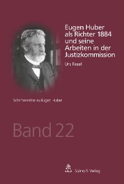Eugen Huber als Richter 1884 und seine Arbeiten in der Justizkommission