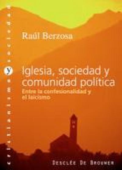 Iglesia, sociedad y comunidad política : entre la confesionalidad y el laicismo