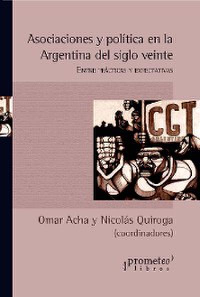 Asociaciones y políticas en la Argentina del siglo veinte