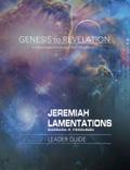 Genesis to Revelation: Jeremiah, Lamentations Leader Guide