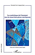La symbolique de l’immigré dans le roman francophone contemporain