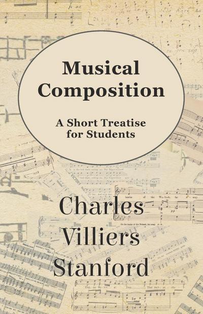 Musical Composition - A Short Treatise for Students