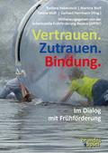 Vertrauen. Zutrauen. Bindung.