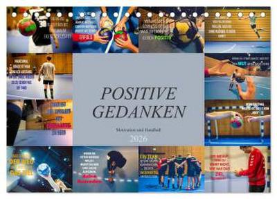 Positive Gedanken - Motivation und Handball (Tischkalender 2026 DIN A5 quer), CALVENDO Monatskalender