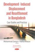 Development-Induced Displacement and Resettlement in Bangladesh: Case Studies and Practices. Second Edition
