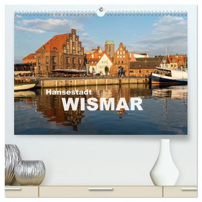 Hansestadt Wismar (hochwertiger Premium Wandkalender 2024 DIN A2 quer), Kunstdruck in Hochglanz