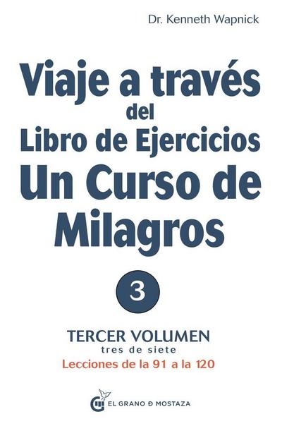 Viaje a Traves del Libro de Ejercicios de Un Curso de Milagros, Volumen IV