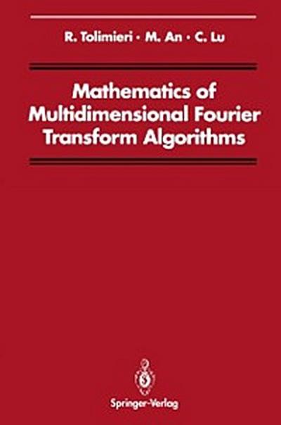 Mathematics of Multidimensional Fourier Transform Algorithms